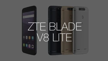 ZTE Blade V8 Lite - solidny smartfon za 649 zł