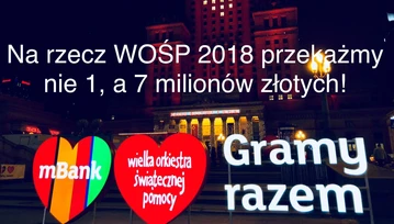 mBank dokonał największego przelewu w historii WOŚP - 7 mln zł, dzięki swoim klientom