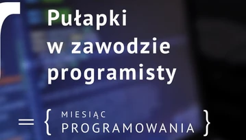 Pułapki w zawodzie programisty