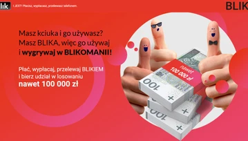 Płacisz BLIK-iem? Zarejestruj się i wygraj nawet 100 tysięcy złotych