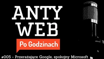 Google vs Microsoft, czyli kto nas bardziej przeraża, a kto nudzi?