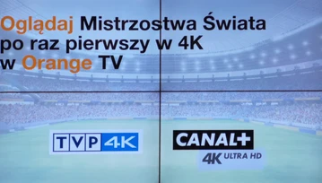 Abonenci Orange obejrzą Mundial w 4K bez żadnych dodatkowych opłat!