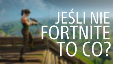 Jeśli nie Fortnite, to co? Najlepsze gry battle royale