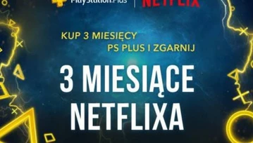 3 miesiące gier i seriali za 100 zł! Teraz super promocja PS Plus i Netflix!