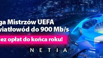 Światłowód z telewizją i Ligą Mistrzów w Netii za darmo do końca roku. UPC też coś szykuje