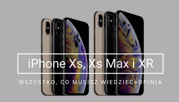 iPhone Xs, Xs Max i XR - fajne, ale cieszę się, że wybrałem OnePlus 6