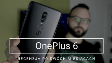 To był świetny zakup! OnePlus 6 - recenzja smartfona po dwóch miesiącach