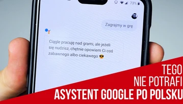 Asystent Google po polsku to uboższy brat wersji angielskiej