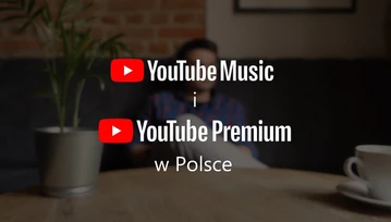 YouTube Premium i YouTube Music W POLSCE! - najważniejsze informacje