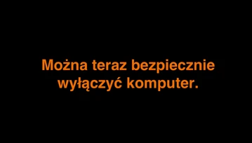 Kiedy ostatnio wyłączałem komputer? Cóż... dawno, dawno temu...