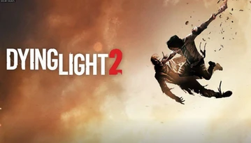 Techland zarobił krocie na Dying Light 2, ale Cyberpunka 2077 nie przebił