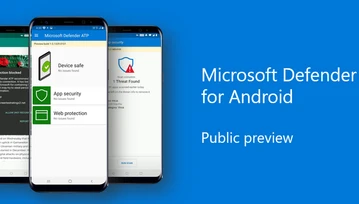 Oto Microsoft Defender na Androida. Ma być super - będziecie korzystać?