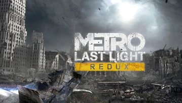 Metro: Last Light Redux i For the King za darmo od Epic Games Store