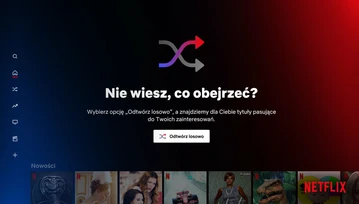 Nie wiesz co obejrzeć? Netflix wybierze za Ciebie - nowa funkcja już w Polsce!