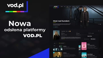 VOD.pl doczekało się nowej odsłony. Wkrótce dołączy do niej także zestaw aplikacji