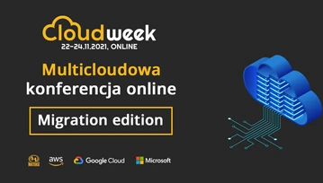 Zbliża się konferencja „Cloud Week. Migration Edition”. Czego możemy się spodziewać?