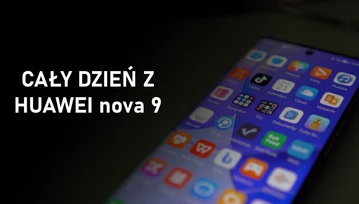 Cały dzień z Huawei nova 9 - jak z aplikacjami?