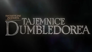 Zwiastun Fantastyczne zwierzęta: Tajemnice Dumbledore'a. Co wiemy o filmie?