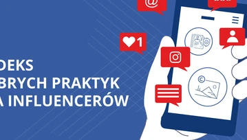 Kodeks Dobrych Praktyk dla influencerów podpowiada, jak reklamować w sieci