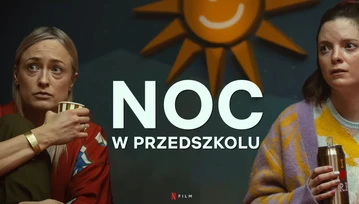 Polski film Netfliksa o jasełkach. Zaskakujący zwiastun Nocy w przedszkolu