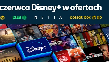 Disney+ w ofertach Polsat Box, Polsat Box Go, Plusa i Netii