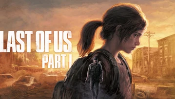 The Last of Us Part I na PC zalicza poślizg