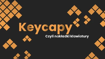 Keycapy, czyli nakładki na przełączniki klawiatury mechaniczne (PBT, ABS)