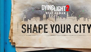 Zrób mod do Dying Light 2 i wygraj nagrody o wartości ponad 50 tys. dolarów. Narzędzia już czekają!