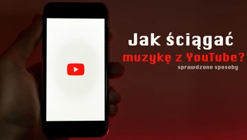 YouTube do mp3. Jak ściągać muzykę z YouTube - poradnik