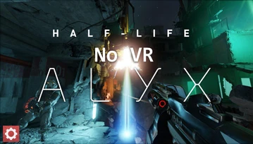 Chciałeś zagrać w Half-Life: Alyx ale nie masz gogli VR? Oto rozwiązanie!