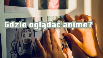 Gdzie oglądać anime? Najlepsze serwisy z anime