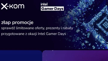 Ruszyły Intel Gamer Days. Dziesiątki promocji, limitowanych ofert i prezentów dla graczy