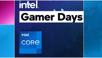 Jeśli upgrade sprzętu do gier to właśnie teraz! Ruszyły Intel Gamer Days