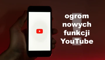 Ogrom nowości trafia do YouTube! Zobacz co się zmienia