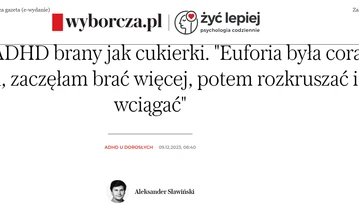 Gazeta Wyborcza stygmatyzuje cierpiących na ADHD - cynicznie robi z nich narkomanów