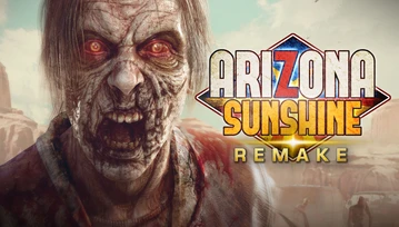 Recenzja Arizona Sunshine: Remake. Gdyby wam jeszcze było mało zombie w VR...