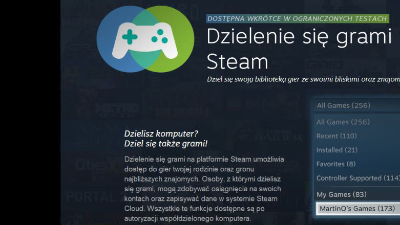 Dzielenie się grami na Steam staje się faktem - na taką rewelację czekali wszyscy gracze, w tym ja!