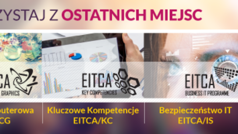 Ostatnie miejsca w 2014 na dofinansowane z UE szkolenia Akademii EITCA – ucz się w domu i zdobywaj unijne certyfikaty IT