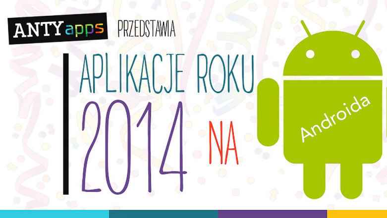 AntyApps wybrało najlepsze aplikacje roku 2014 na Androida