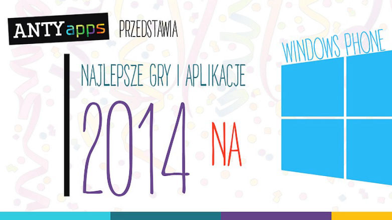 AntyApps wybrało najlepsze gry i aplikacje roku 2014 na Windows Phone