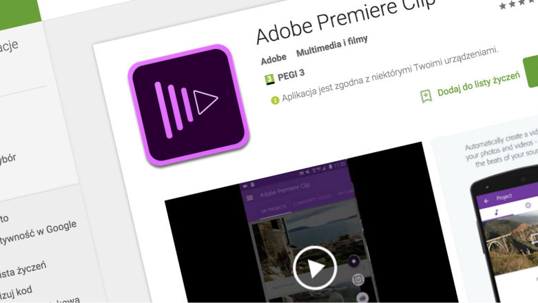 Przetestowałem mobilny Adobe Premiere Clip, który właśnie trafił na Androida