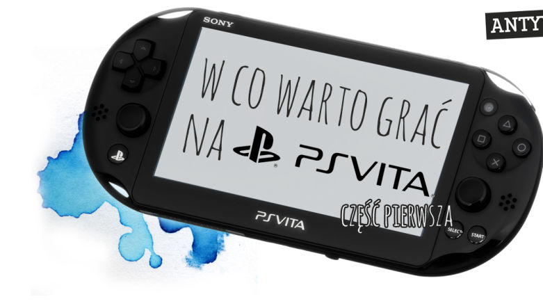 W co warto grać na PS Vita - część pierwsza