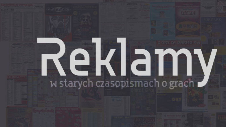 Powrót do przeszłości. Przypominamy jak wyglądały stare reklamy gier w czasopismach