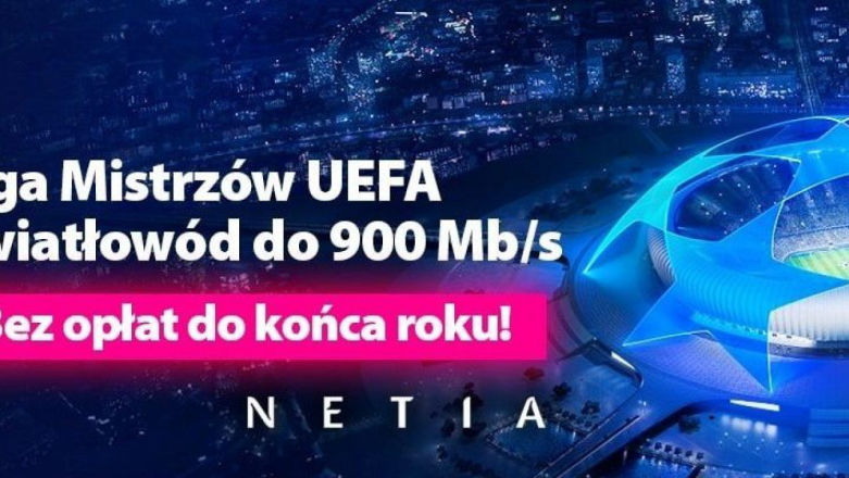 Światłowód z telewizją i Ligą Mistrzów w Netii za darmo do końca roku. UPC też coś szykuje