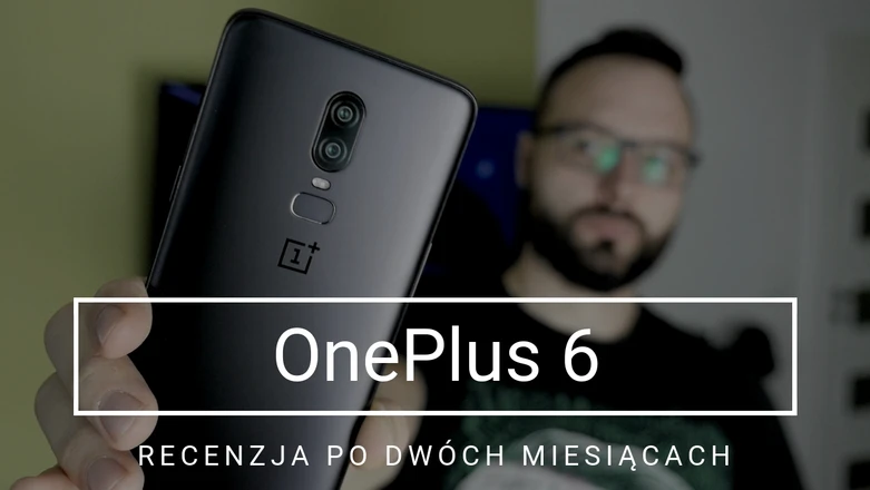 To był świetny zakup! OnePlus 6 - recenzja smartfona po dwóch miesiącach