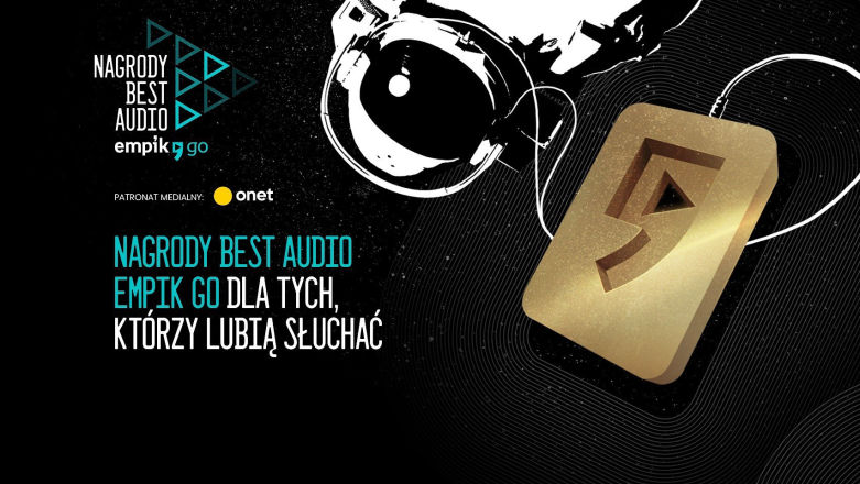 To pierwsze takie nagrody na rynku. Słuchajcie i decydujcie, kto dostanie Nagrody BEST AUDIO Empik Go