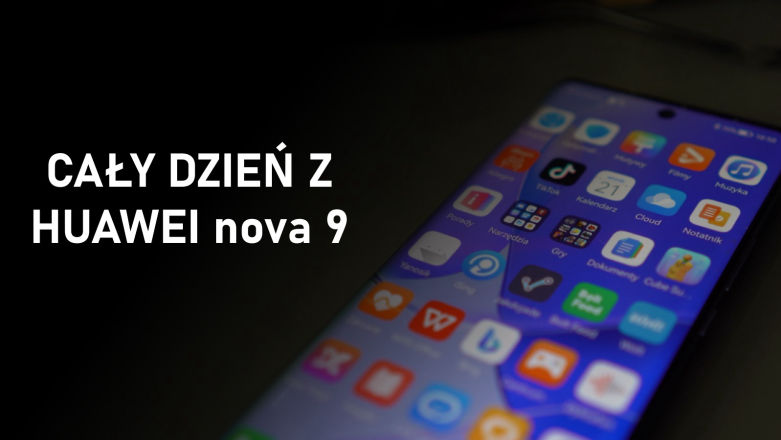 Cały dzień z Huawei nova 9 - jak z aplikacjami?