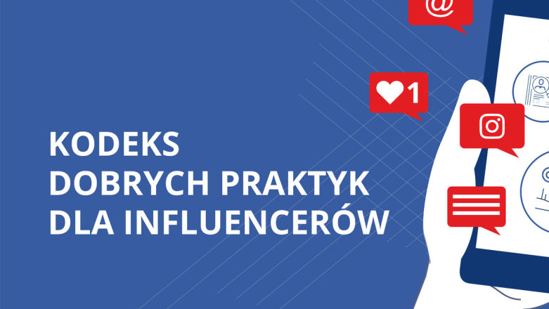 Kodeks Dobrych Praktyk dla influencerów podpowiada, jak reklamować w sieci