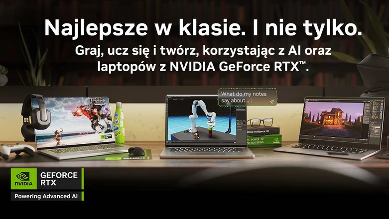 Laptop do szkoły, pracy i zabawy? Tylko z kartami graficznymi NVIDIA GeForce